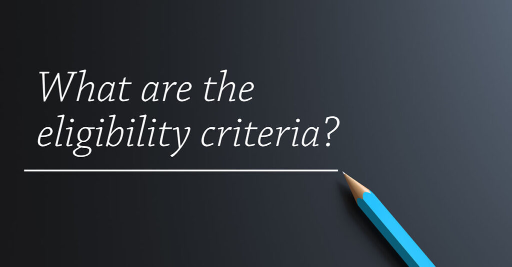 What are the eligibility criteria.