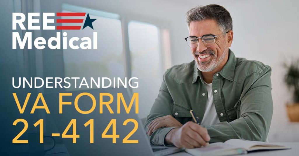 UNDERSTANDING VA FORM 21-4142.